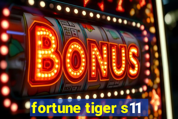 fortune tiger s11